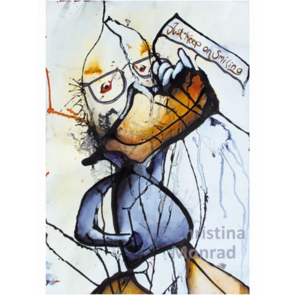 Tegneserieagtig figur med briller og skiltet "Just keep on smiling" i hånden, malet i abstrakt stil.