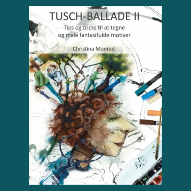Forside af "Tusch-ballade II" med kreativ illustration af et ansigt med pensler og mennesker, og tekst om tegne- og maletips af Christina Monrad.